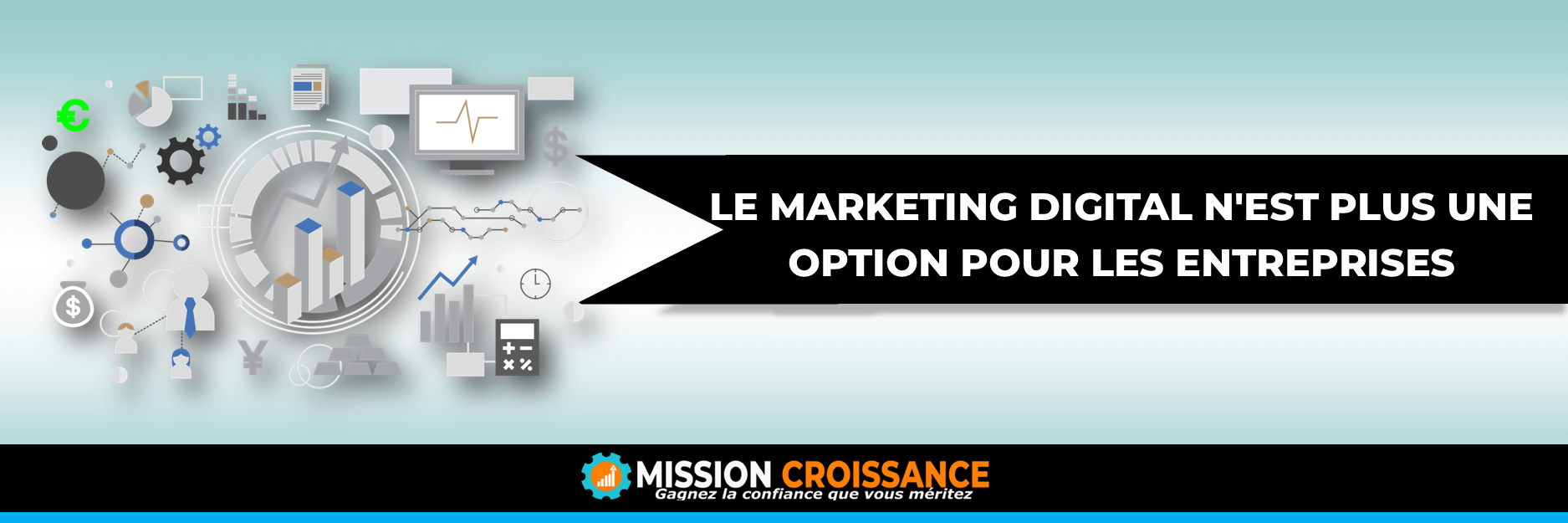 Le marketing digital n'est plus une option pour les entreprises Le marketing digital n'est plus une option pour les entreprises